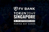 FV Bank Attends TOKEN2049 Singapore: Meet Us at Asia’s Biggest Web3 Gathering