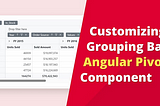 How to Customize the Grouping Bar in Angular Pivot Table