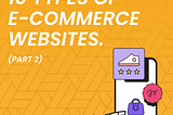 10 Types Of E-commerce Websites ( Part 2 )