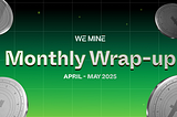 Monthly wrap-up | April & May 2025
