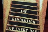 Cari Luna’s The Revolution of Every Day.