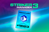 Striker Manager 3 Revolutionizes Gaming with Free Player NFT Minting