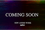 A New Anime AniPic & Goods Coming Soon!