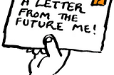 A Letter From The Future Me