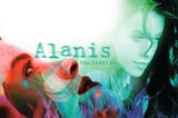 Music I’m Close To: Jagged Little Pill