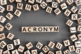 Daniel’s Friday Musings: Acronyms – The Confusion, Amusement, and Bemusement