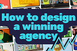 How to design a winning marketing agency