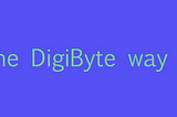 Trust, the DigiByte way