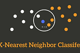 K-Nearest Neighbors (KNN)