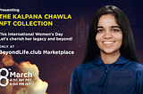 Cherishing Kalpana Chawla’s legacy and Beyond