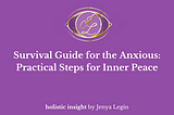 survival guide for the anxious: practical steps for inner peace