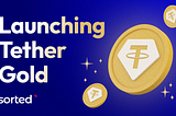 Sorted Wallet is Introducing Tether Gold for Everyone