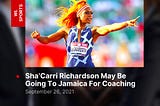 Sha’Carri Richardson Joining Jamaican Coaching Team?