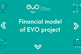 Financial model of EVO project