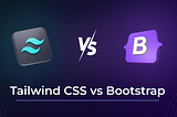 Tailwind CSS vs Bootstrap: Which Framework is Right for You?