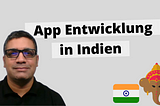 Mobile App Entwicklung in Indien: worauf muss man achten?