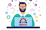 Redmine 5.0 released. Is It Worth Upgrading?