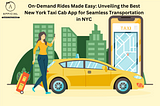 On-Demand Rides Made Easy: Unveiling the Best New York Taxi Cab App for Seamless Transportation in…