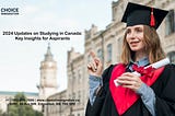 2024 Updates on Studying in Canada: Key Insights for Aspirants