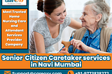 Senior Citizen Caretaker Services in Navi Mumbai Senior Citizen Caretaker Services in Navi Mumbai…