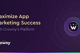 app marketing with crowny