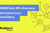 REMChain Block Producers directory: announce your candidacy