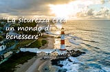 La sicurezza è un faro.