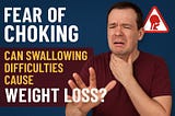 The Hidden Link Between Fear of Choking and Weight Loss