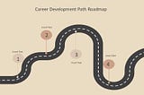 Career Roadmap: Why Every Professional Needs One and How to Build It