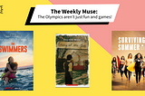 The Weekly Muse: The Olympics aren’t just fun and games!