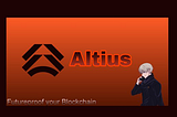 ALTIUS LABS: Futureproof your blockchain