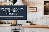 Tips for Designing Your Dream Kitchen