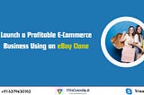 Launch a Profitable E-Commerce Business Using an eBay Clone