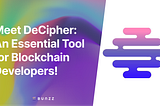 Meet DeCipher: An Essential Tool for Blockchain Developers!