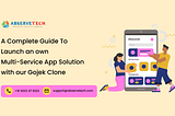 A Complete Guide To Launch an own Multi-Service App Solution with our Gojek Clone