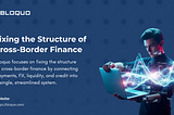 Why Cross-Border Finance Still Doesn’t Work, And How Bloquo Frames a Different Path