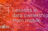 Connected Car: Lessons in data ownership from mobile