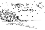 Swimming in Stars with Strangers
