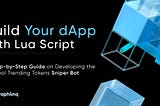 Build Your dApp with Lua Script: A Step-by-Step Guide on Developing the Dextool Trending Tokens…