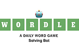 Bot to solve Wordle