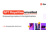 NFT Royalties Unveiled: Empowering Creators in the Digital Sphere 🌟