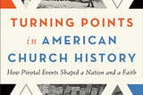 Turning Points in American Church History