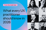 What every UX practitioner should know in 2026
