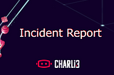 Charli3: Incident Report