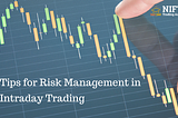 Tips for Risk Management in Intraday Trading