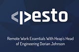 Remote Work Essentials With Heap’s Head of Engineering Dorian Johnson