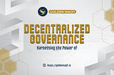 Harnessing the Power of Decentralized Governance