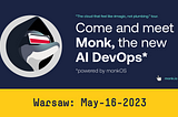 Meet Monk, the AI DevOps, in Warsaw