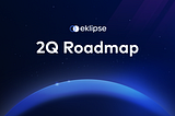 Eklipse 2Q Roadmap