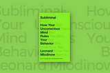 Green book cover of Subliminal: How Your Unconscious Mind Rules Your Behavior by Leonard Mlodinow